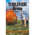 Tumbleweeds Burning Book 2 - Paperback