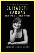 Between Breaths: A Memoir of Panic and Addiction - Paperback