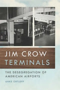 Jim Crow Terminals: The Desegregation of American Airports - Paperback