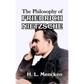 The Philosophy of Friedrich Nietzsche - Hardcover