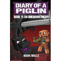 Diary of a Piglin Book 11: An Unknown Enemy - Paperback