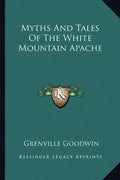 Myths and Tales of the White Mountain Apache - Paperback