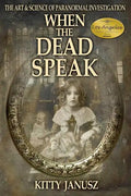 When the Dead Speak: The Art and Science of Paranormal Investigation - Paperback