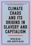 Climate Chaos and Its Origins in Slavery and Capitalism - Hardcover