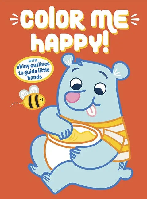 Color Me Happy! (Orange): With Shiny Outlines to Guide Little Hands - Paperback