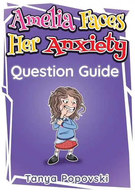 Amelia Faces Her Anxiety - Question Guide - Paperback