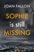 Sophie is Still Missing: A Jacaranda Dunne Mystery Book 1 - Paperback