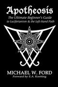 Apotheosis - The Ultimate Beginner's Guide to Luciferianism & the Left-Hand Path - Paperback