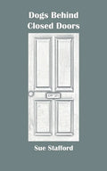 Dogs Behind Closed Doors - Paperback