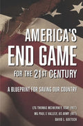 America's End Game for the 21st Century: A Blueprint for Saving Our Country - Hardcover