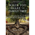 When You Shake the Family Tree: Untangling the Roots of True Identity Through DNA - Paperback