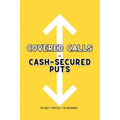 Covered Calls vs. Cash-Secured Puts: The Best Strategy for Beginners - Paperback