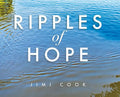 Ripples of Hope - Hardcover