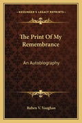 The Print of My Remembrance: An Autobiography - Paperback