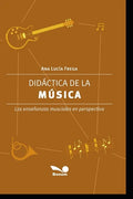 Didáctica de la Música: Las enseñanzas musicales en perspectiva - Paperback