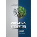 Creating Transformational Churches: A Guide to Reignite Your Church's Growth - Paperback