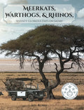 Meerkats, Warthogs, and Rhinos: Seventy Glorious Days on Safari - Hardcover
