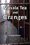 Masala Tea and Oranges - Paperback