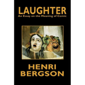 Laughter: An Essay on the Meaning of Comic - Paperback