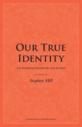 Our True Identity: An Interpretation Of Galatians - Paperback