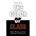 Color of Class: Poor Whites and the Paradox of Privilege - Paperback