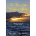 The Way of the Elegant Spirit: Navigating Our 50s, 60s, 70s The Journey Inward A Book for Women - Paperback