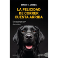 La Felicidad de Correr Cuesta Arriba - Paperback