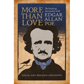 More Than Love: The Enduring Fascination with Edgar Allan Poe - Paperback