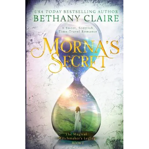 Morna's Secret: A Sweet, Scottish, Time Travel Romance - Paperback