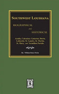 Southwest Louisiana Biographical and Historical - Hardcover