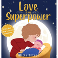Love is My Superpower: A Kid's Book About Love and Compassion - Hardcover