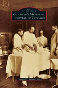 Children's Memorial Hospital of Chicago - Hardcover