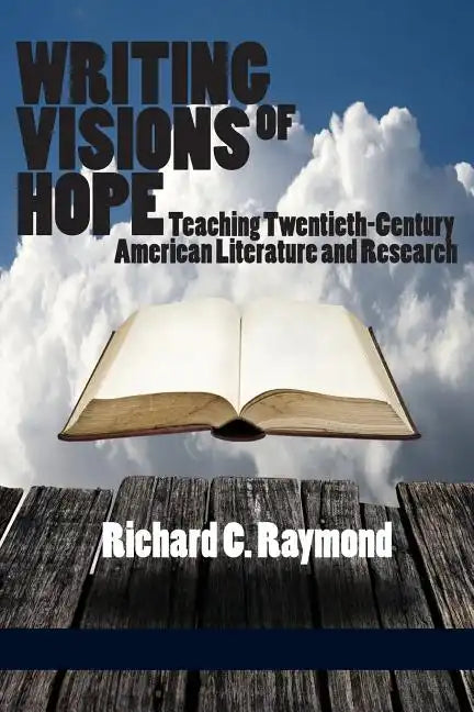 Writing Visions of Hope: Teaching Twentieth-Century American Literature and Research - Paperback