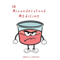 The Misunderstood Medicine - Hardcover