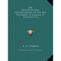 The Apocrypha And Pseudepigrapha Of The Old Testament In English V1: Apocrypha (1913) - Hardcover