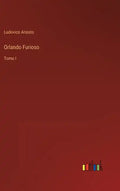 Orlando Furioso: Tomo I - Hardcover