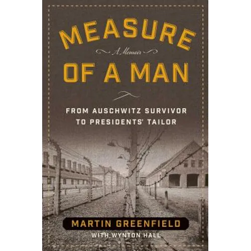 Measure of a Man: From Auschwitz Survivor to Presidents' Tailor - Paperback