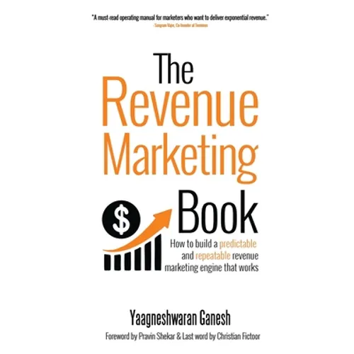 The Revenue Marketing Book: How to build a predictable and repeatable revenue marketing engine that works - Paperback