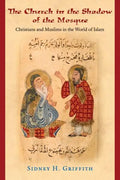 The Church in the Shadow of the Mosque: Christians and Muslims in the World of Islam - Paperback