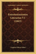 Entretenimientos Literarios V1 (1843) - Paperback
