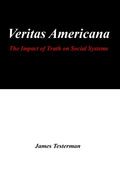 Veritas Americana: The Impact of Truth on Social Systems - Hardcover