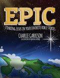 Epic: Finding Jesus in Your Favorite Bible Stories - Hardcover