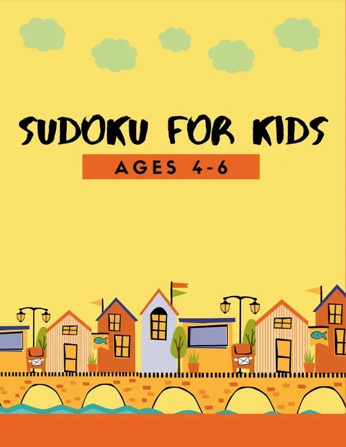 150 Sudoku for Kids Ages 4-8: Fun Activity for 1st Grade, 2nd Grade Problem Solving to Improve Memory Logic & Brain Teaser - Paperback