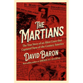 The Martians: The True Story of an Alien Craze That Captured Turn-Of-The-Century America - Hardcover