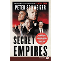 Secret Empires: How the American Political Class Hides Corruption and Enriches Family and Friends - Paperback