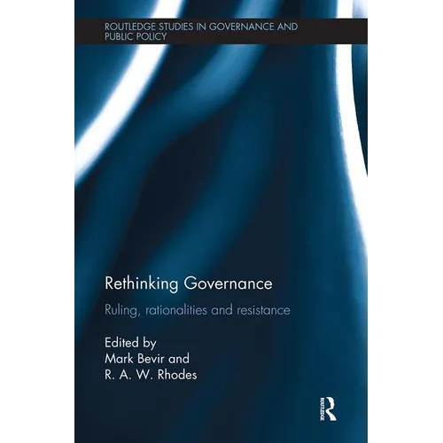 Rethinking Governance: Ruling, Rationalities and Resistance - Paperback