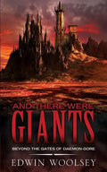 And There Were Giants: Beyond The Gates Of Daemon-gore - Paperback