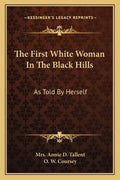 The First White Woman in the Black Hills: As Told by Herself - Paperback
