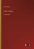 Father Sergius: in large print - Paperback