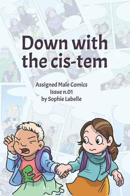 Down with the Cis-tem: Assigned Male Comics issue n.01 - Paperback